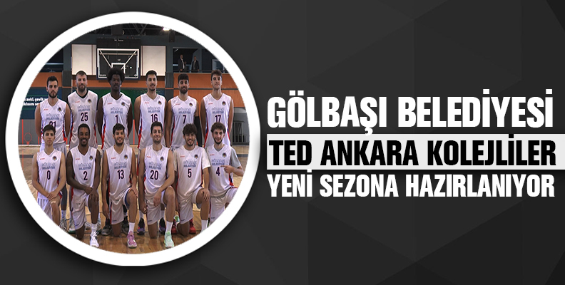 Gölbaşı Belediyesi TED Ankara Kolejliler yeni sezona hazırlanıyor