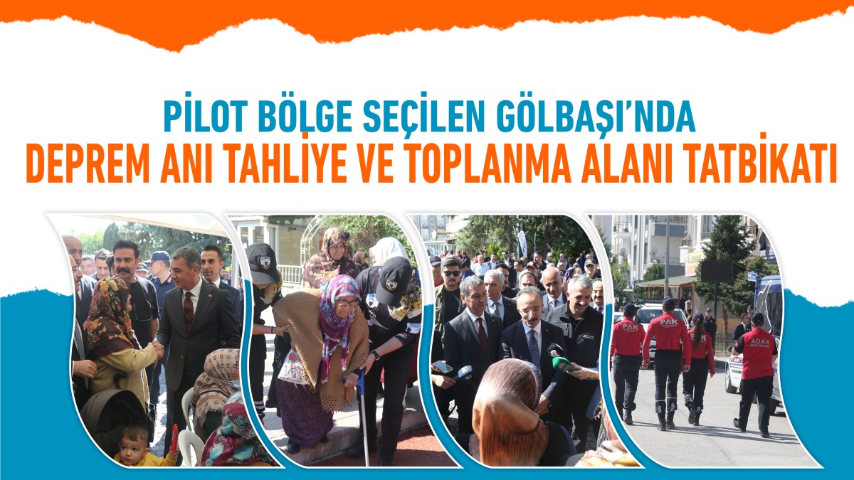 Gölbaşı’nda deprem anı tahliye ve toplanma alanı tatbikatı yapıldı