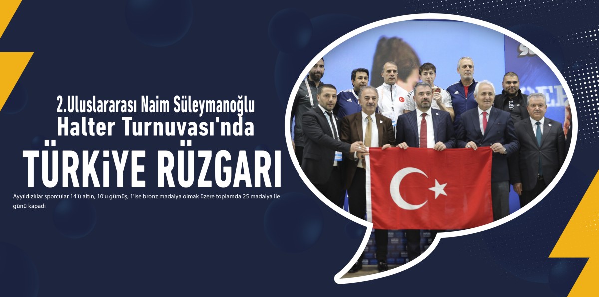 2.Uluslararası Naim Süleymanoğlu Halter Turnuvası'nda Türkiye Rüzgârı
