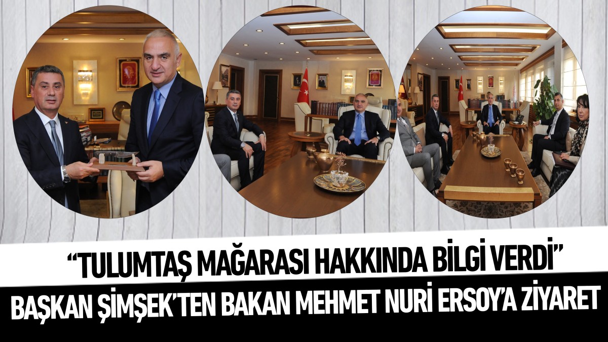 Başkan Şimşek’ten Bakan Mehmet Nuri Ersoy’a ziyaret