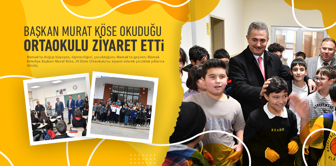 Başkan Murat Köse, okuduğu ortaokulu ziyaret etti