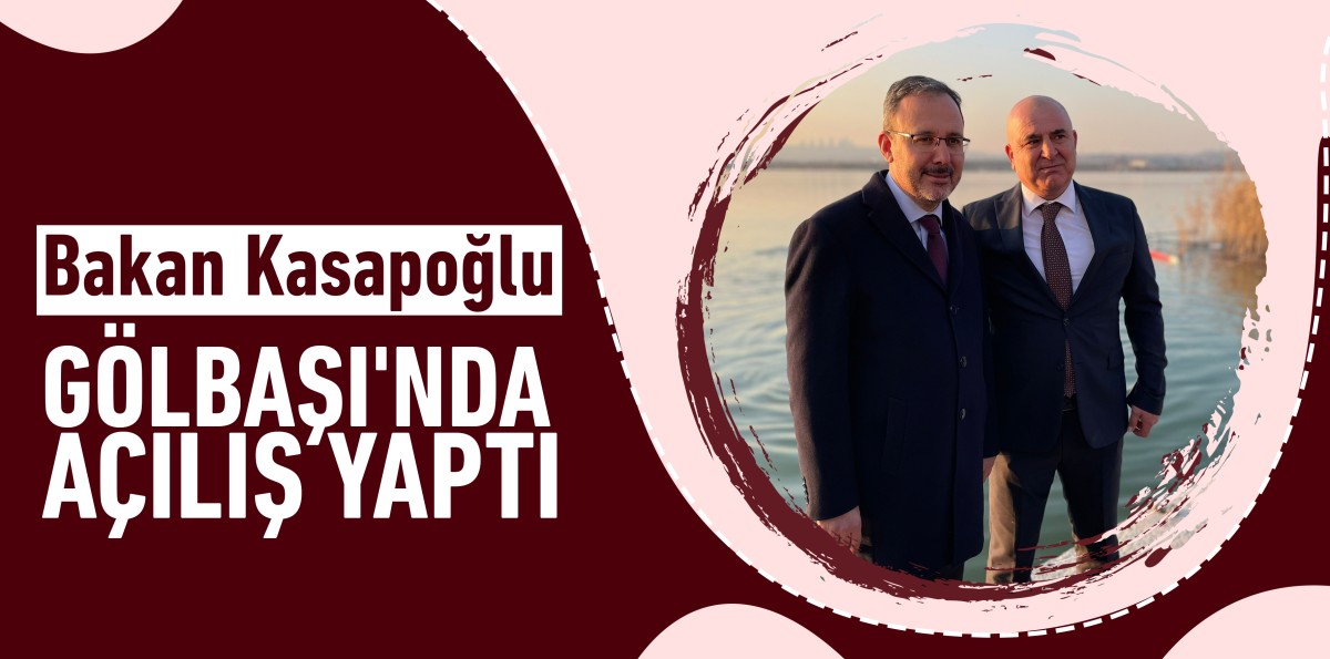 Bakan Kasapoğlu, Gölbaşı'nda açılış yaptı
