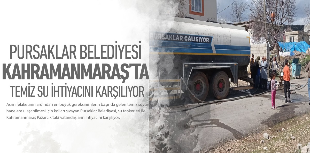 Pursaklar Belediyesi Kahramanmaraş’ta Temiz Su İhtiyacını Karşılıyor