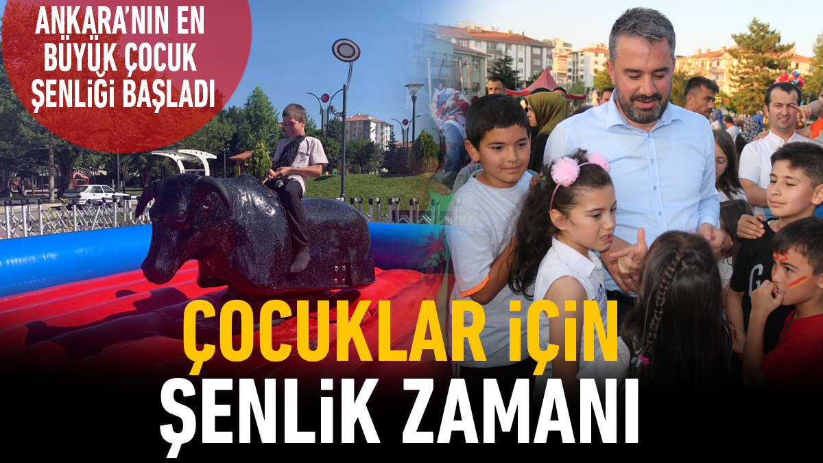 Ankara’nın en büyük Çocuk Şenliği başladı