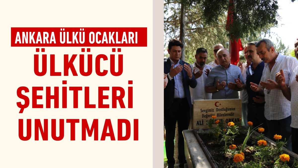 Ankara Ülkü Ocakları Ülkücü Şehitleri Unutmadı