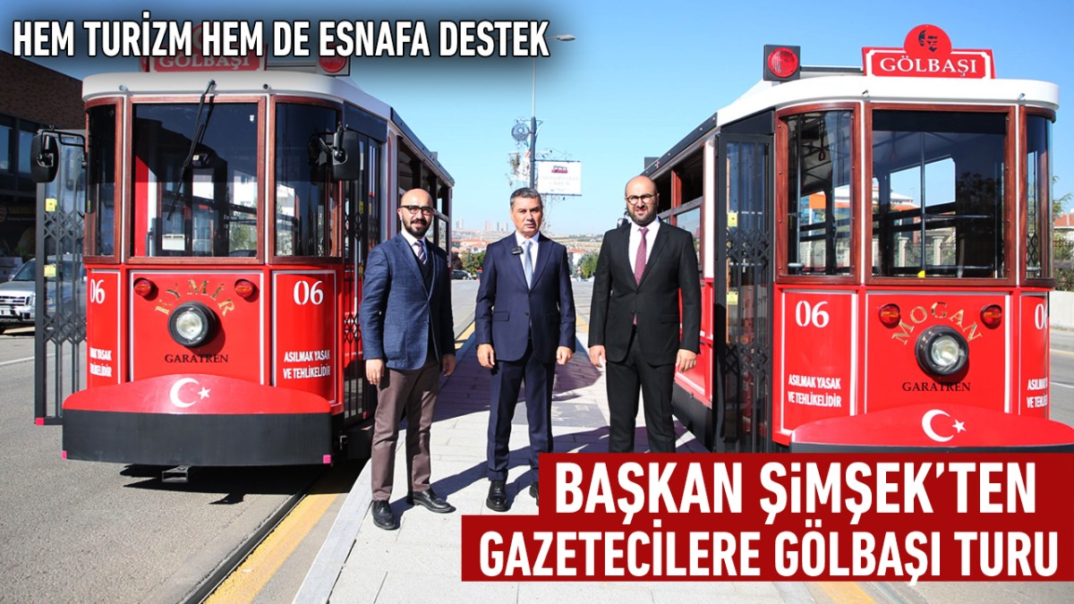 Başkan Şimşek’ten Gazetecilere Gölbaşı Turu 