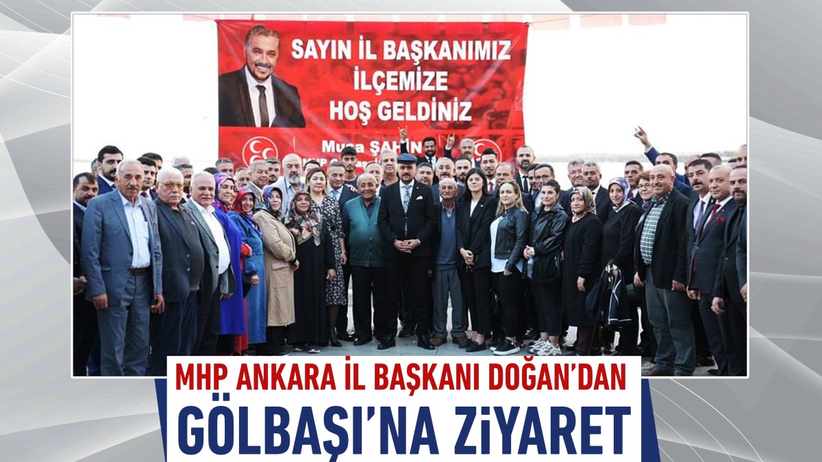 MHP Ankara İl Başkanı Doğan’dan Gölbaşı’na ziyaret 