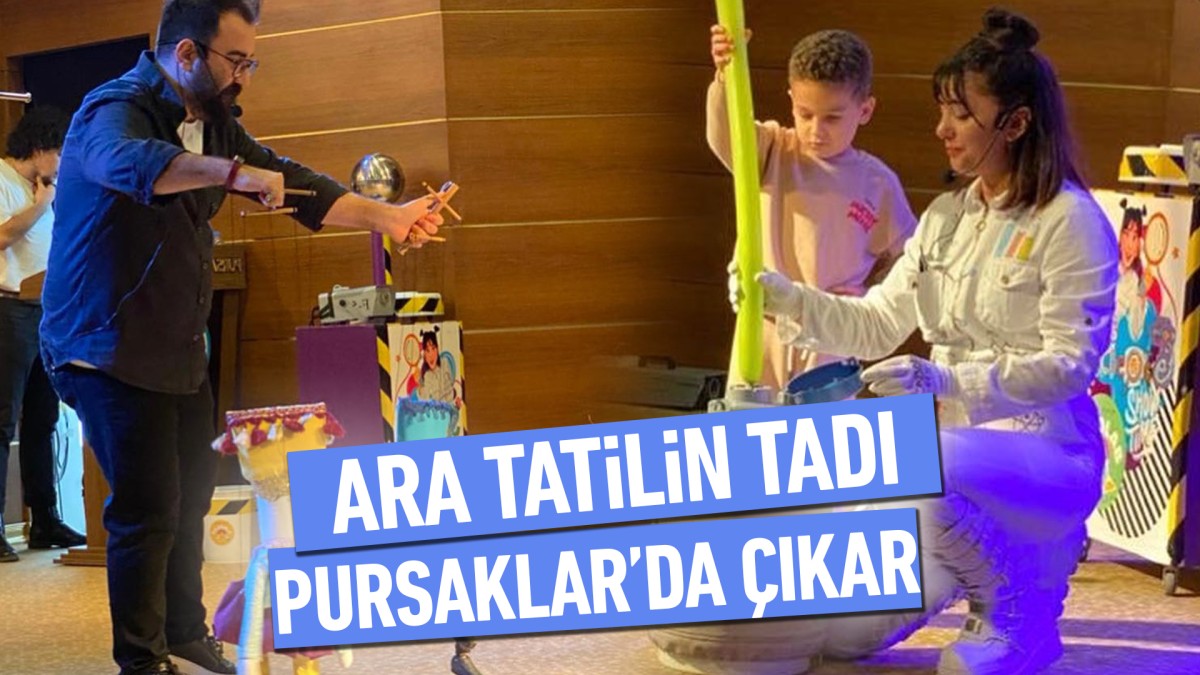 Ara tatilin tadı Pursaklar’da çıkar