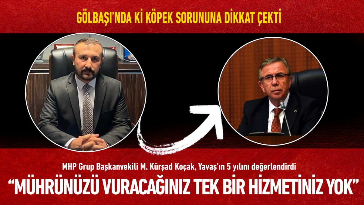 MHP ABB Grup Başkanvekili Koçak “Mührünüzü Vuracağınız Tek Bir Hizmetiniz Yok”
