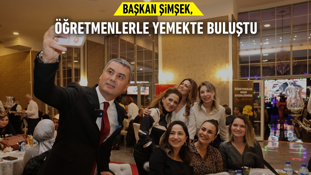 Başkan Şimşek, Öğretmenlerle Yemekte Buluştu