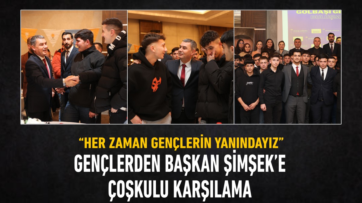 Gençlerden Başkan Şimşek’e çoşkulu karşılama 