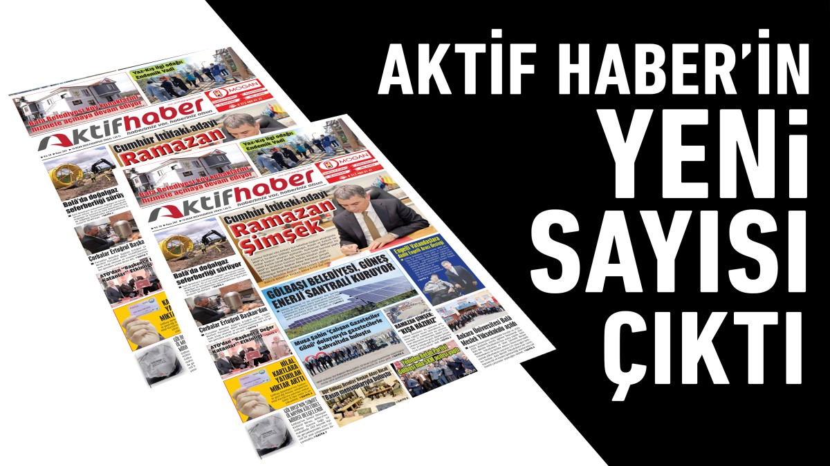 AKTİF HABER GAZETESİ YENİ SAYISI ÇİKTI