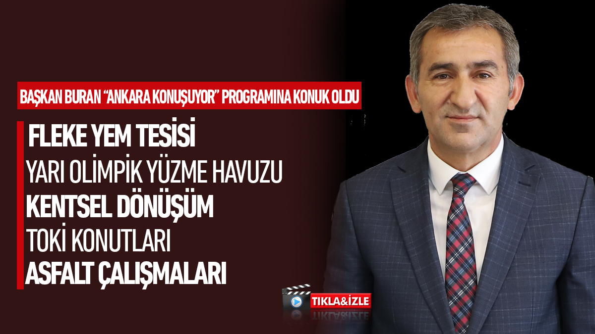 Bala Belediye Başkanı Ahmet Buran “Ankara Konuşuyor” programına konuk oldu 