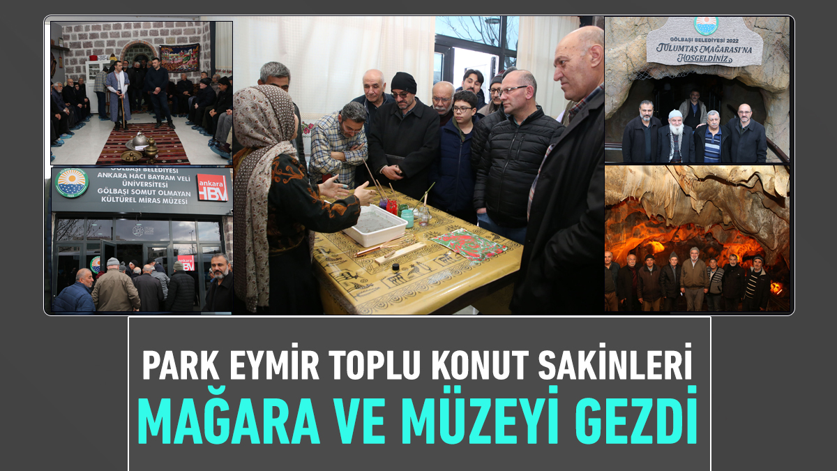 Park Eymir Toplu Konut Sakinleri, Mağara ve Müzeyi Gezdi