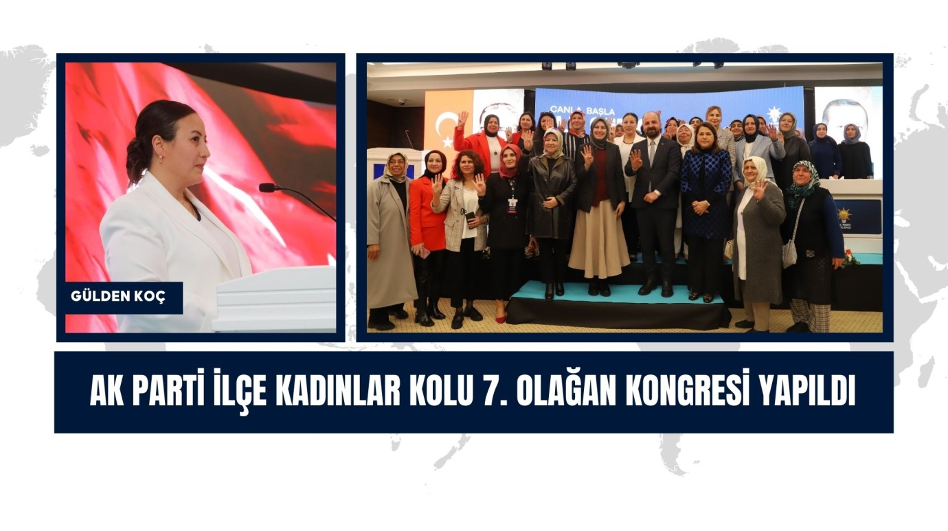 AK Parti Gölbaşı İlçe Kadınlar Kolu 7. Olağan Kongresi Yapıldı