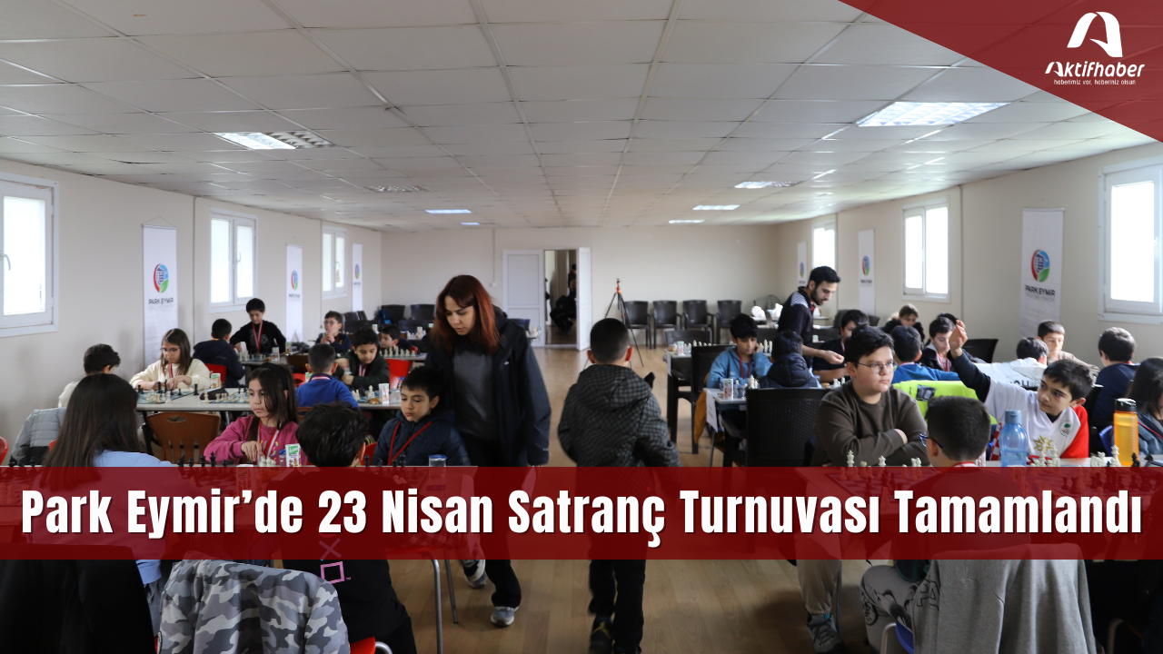 Park Eymir’de 23 Nisan Satranç Turnuvası Tamamlandı