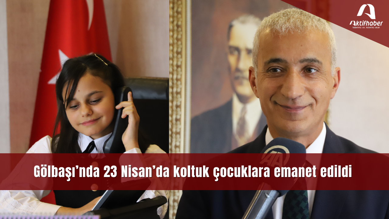 Gölbaşı’nda 23 Nisan’da koltuk çocuklara emanet edildi