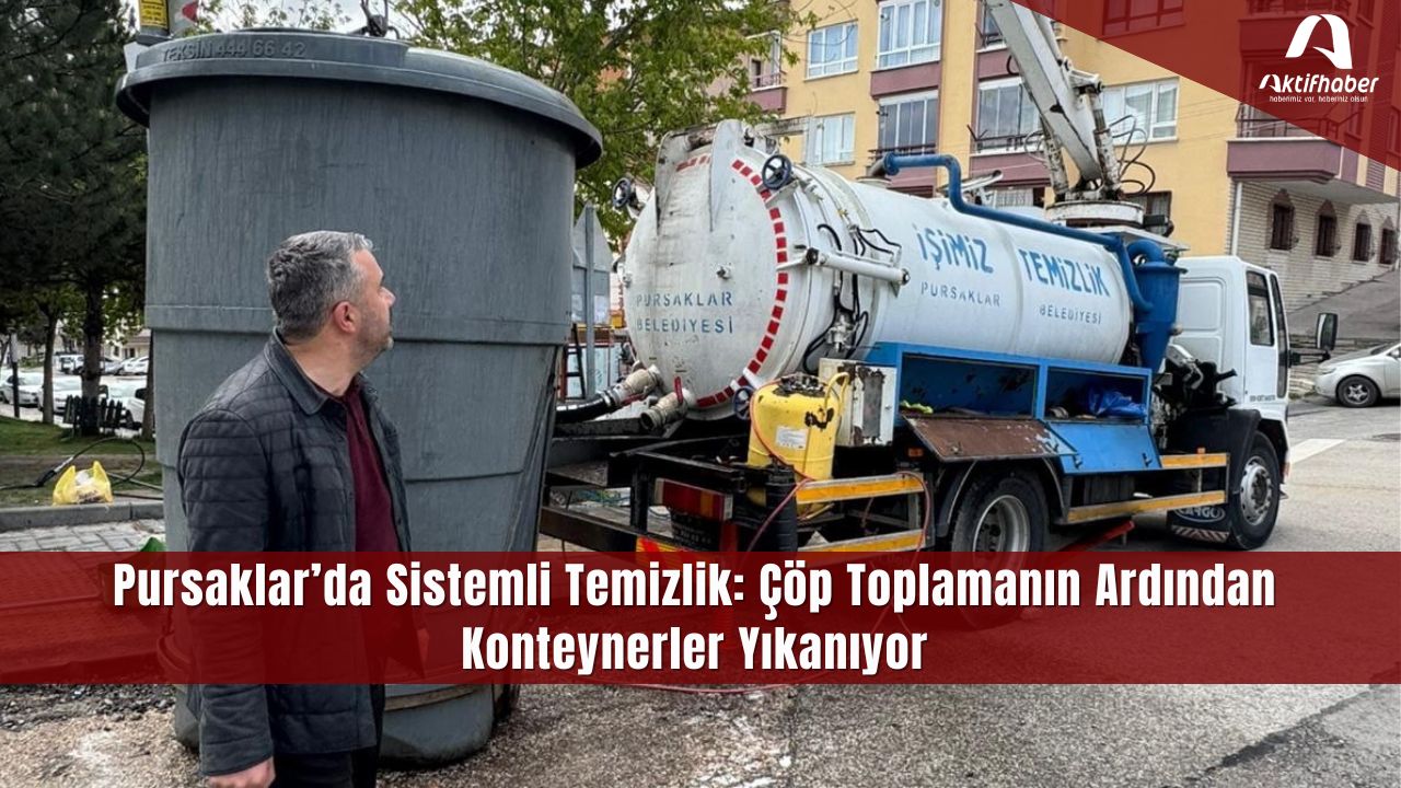 Pursaklar’da Sistemli Temizlik: Çöp Toplamanın Ardından Konteynerler Yıkanıyor