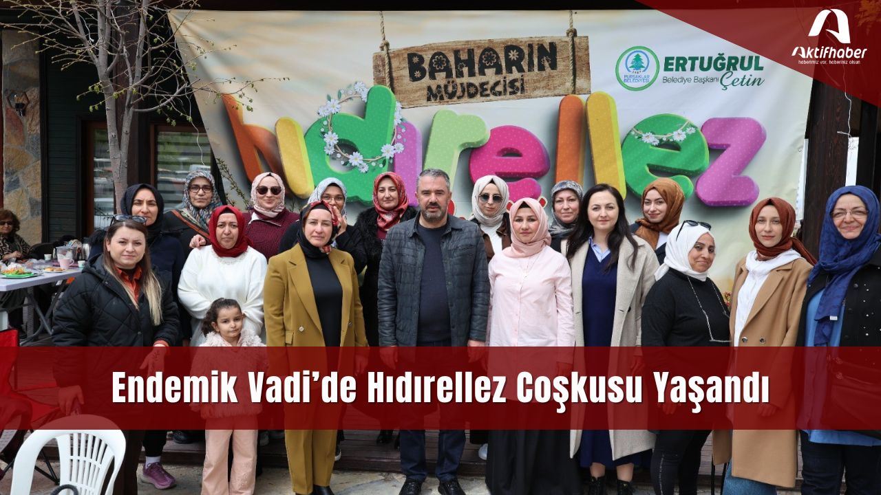 Endemik Vadi’de Hıdırellez Coşkusu Yaşandı