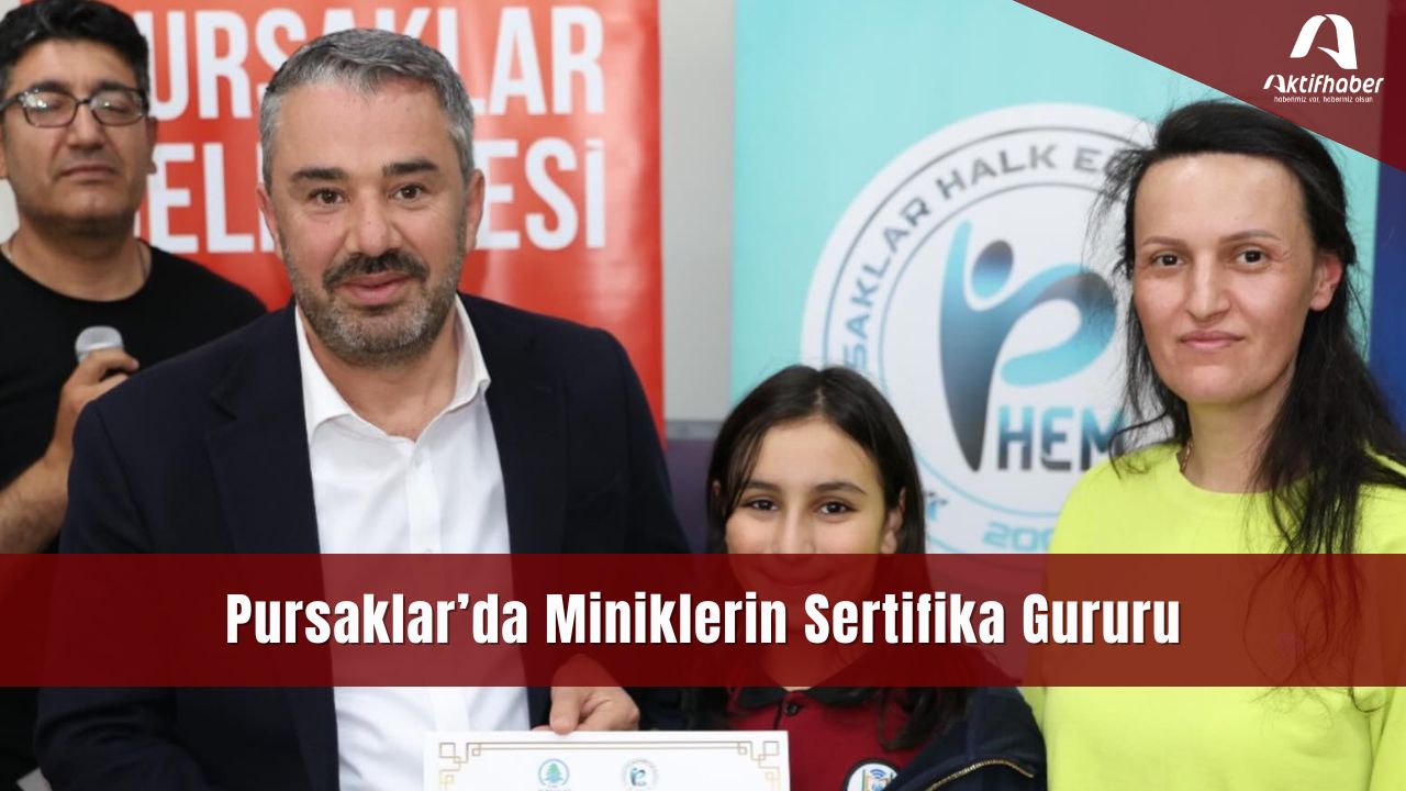 Pursaklar’da Miniklerin Sertifika Gururu