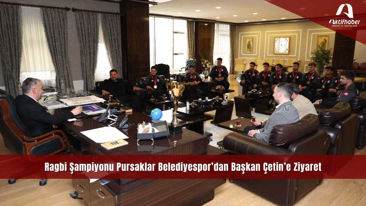 Ragbi Şampiyonlarından Başkan Ertuğrul Çetin’e Ziyaret