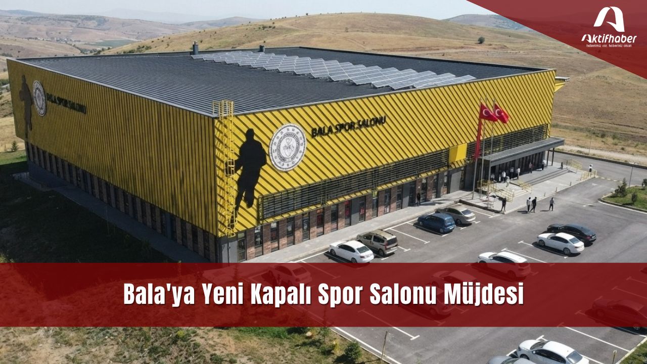 Bala'ya Yeni Kapalı Spor Salonu Müjdesi