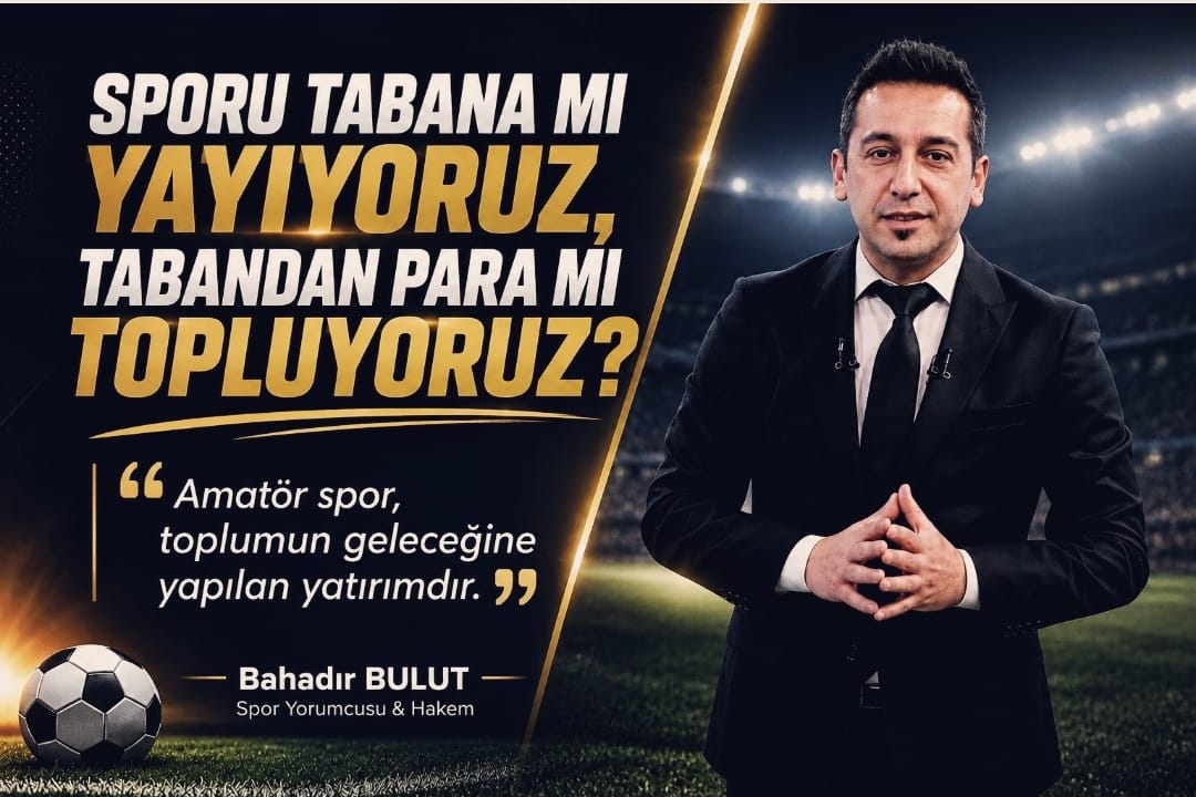 SPORU TABANA MI YAYIYORUZ, TABANDAN PARA MI TOPLUYORUZ?