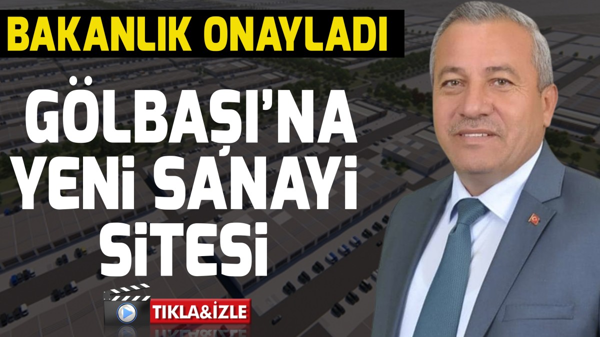 Gölbaşı yeni Sanayi Sitesi için ilk adım atıldı