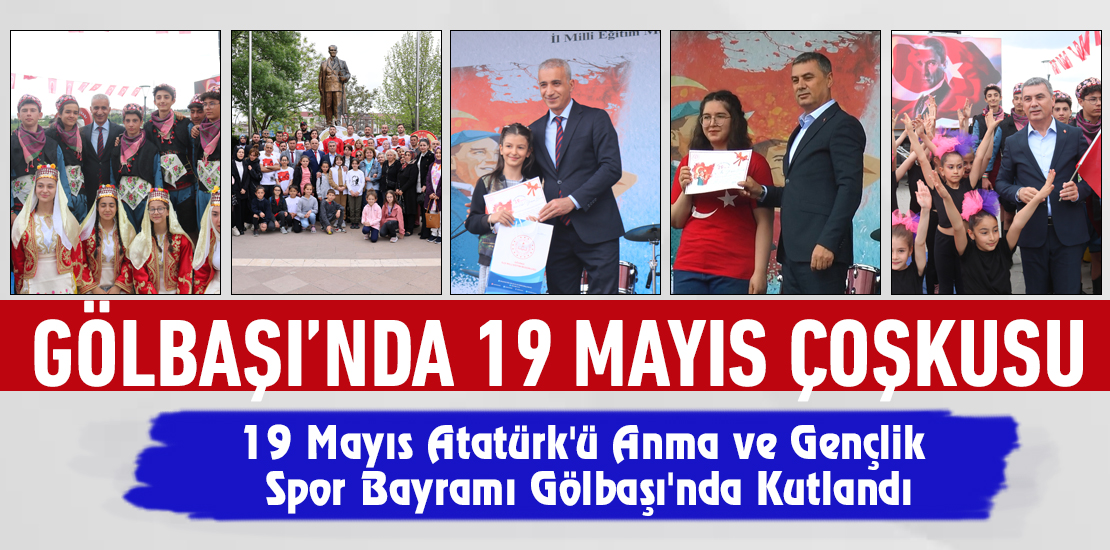 19 Mayıs Atatürk'ü Anma ve Gençlik Spor Bayramı Gölbaşı'nda Kutlandı