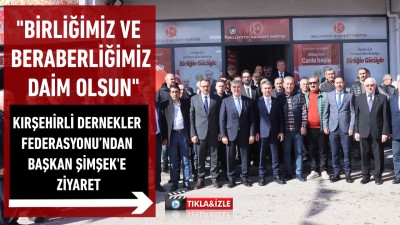 Kırşehirli Dernekler Federasyonu’ndan Başkan Şimşek'e ziyaret